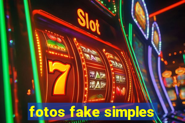 fotos fake simples